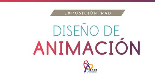 Exposición RAD «Diseño de Animaciones»