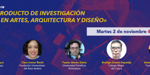 Reflexiones RAD «Obra o producto de investigación creación en Artes, Arquitectura y Diseño»