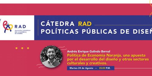 Catedra RAD «Política de Economía Naranja, una apuesta por el desarrollo del diseño y otros sectores culturales y creativos.»