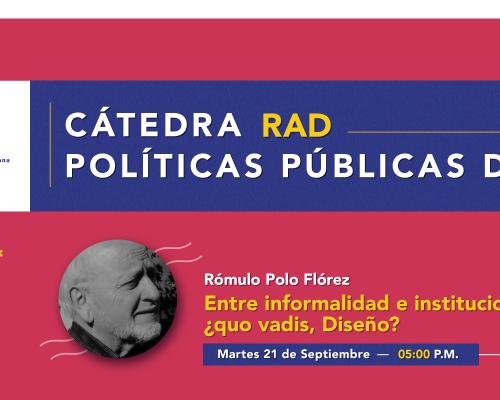 Catedra RAD «Entre informalidad e institucionalidad, ¿quo vadis, Diseño? »