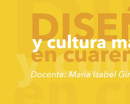 Diseño y cultura material en cuarentena