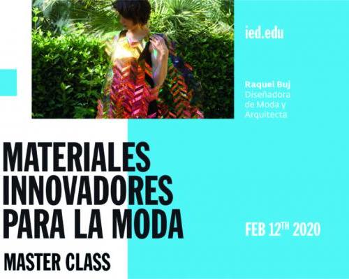 IED Master Class : Materiales Innovadores para la Moda