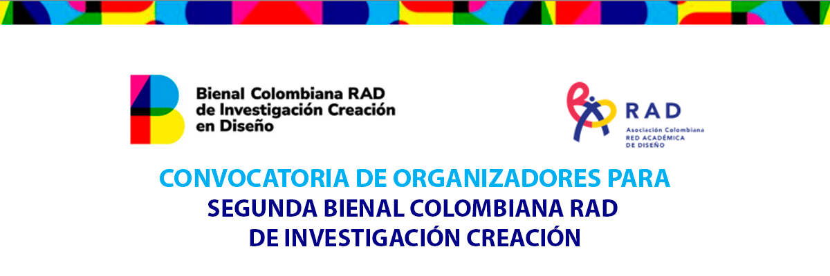 Convocatoria para organizadores 2ª Bienal Colombiana RAD de Investigación-Creación 