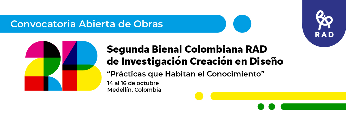Convocatoria Propuestas 2ª Bienal Colombiana RAD de Investigación Creación en Diseño