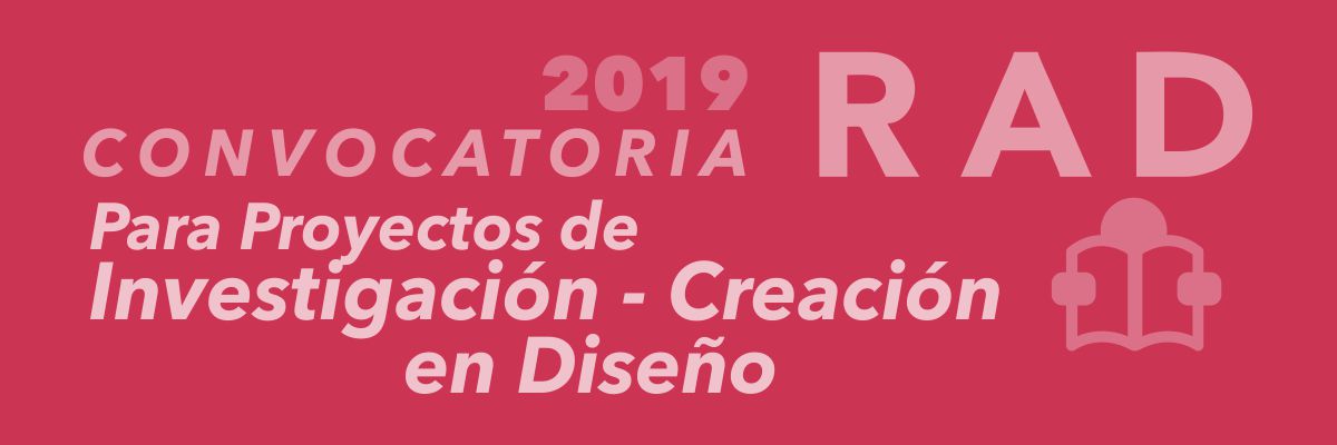 Convocatoria de Apoyo a Proyectos de Investigación en Diseño – 2019