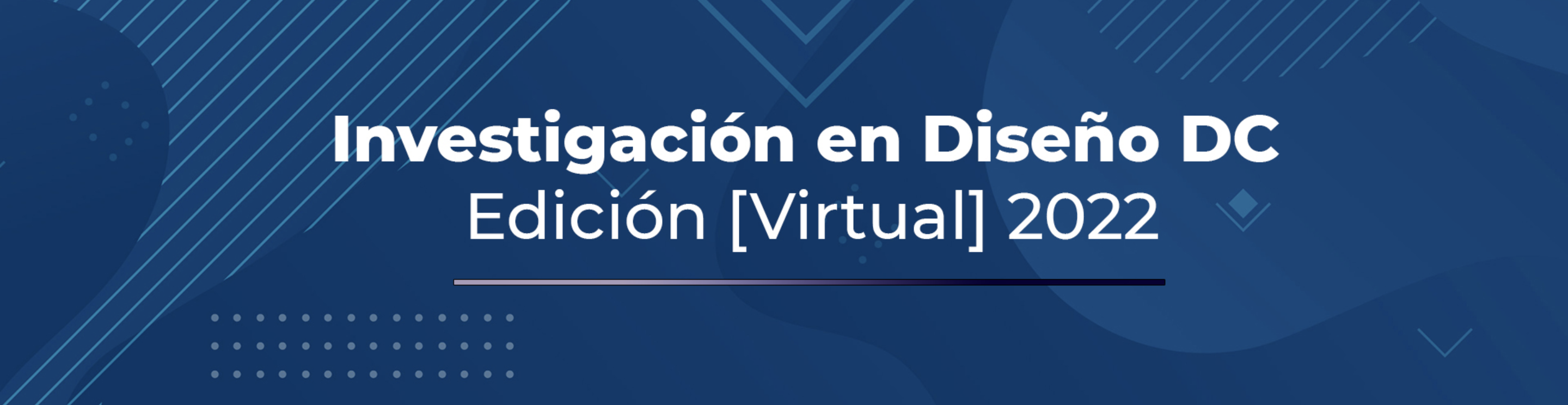 Investigación en Diseño DC / Edición [Virtual] 2022.