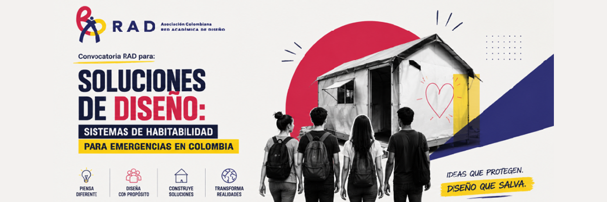 Convocatoria RAD – Soluciones de Diseño: Sistemas de Habitabilidad para Emergencias Sociales en Colombia