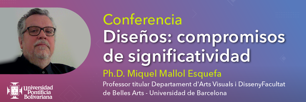 Conferencia «Diseños: Compromisos de significatividad»