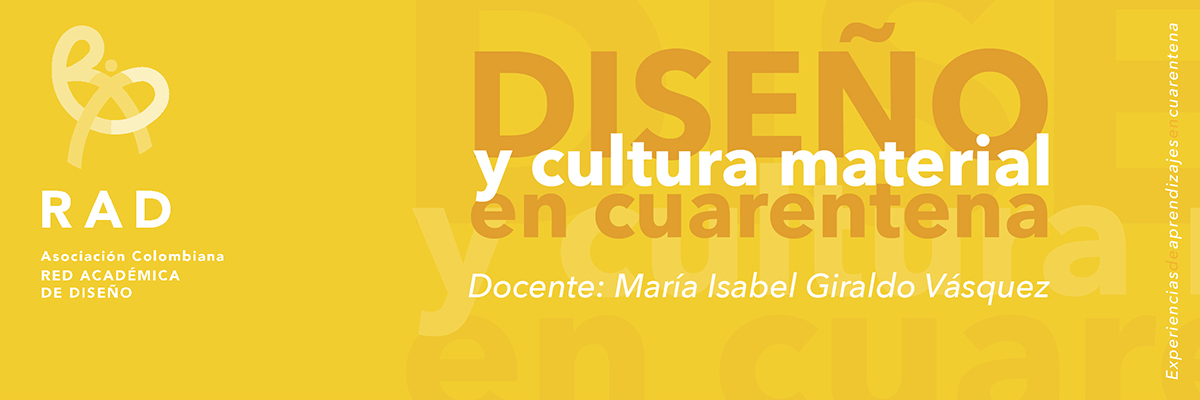 Diseño y cultura material en cuarentena