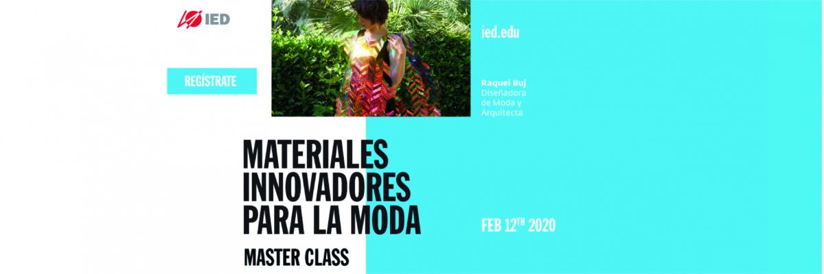 IED Master Class : Materiales Innovadores para la Moda