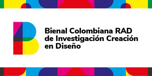 Bienal Colombiana RAD de Investigación Creación en Diseño
