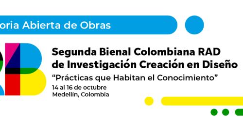 Convocatoria Propuestas 2ª Bienal Colombiana RAD de Investigación Creación en Diseño