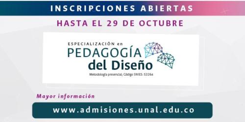 Inscripciones abiertas 2022-1. Especialización en Pedagogía Diseño UN