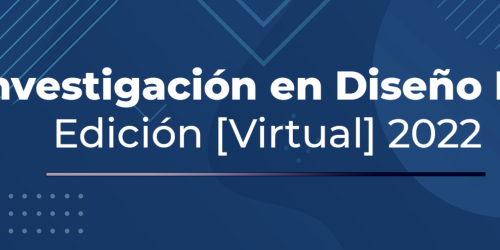 Investigación en Diseño DC / Edición [Virtual] 2022.