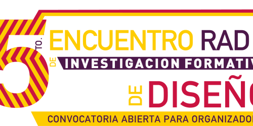 Convocatoria para organizadores 5º Encuentro RAD de Investigación Formativa en Diseño - 2023