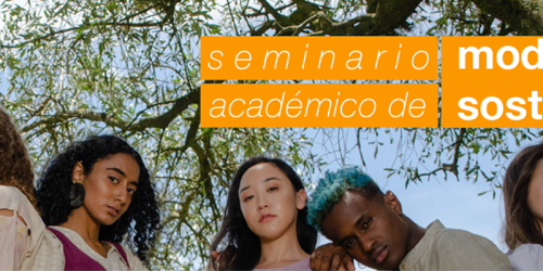 Seminario Académico de Moda Sostenible - 2019