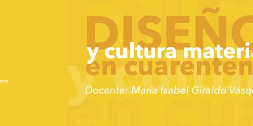 Diseño y cultura material en cuarentena