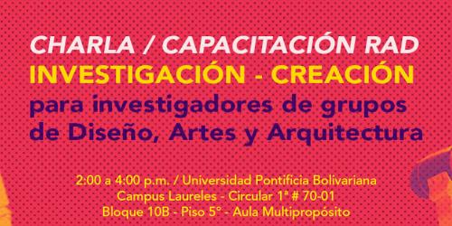 Charla/capacitación sobre Investigación-creación para investigadores de grupos de Diseño, Artes y Arquitectura