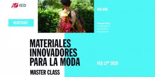 IED Master Class : Materiales Innovadores para la Moda