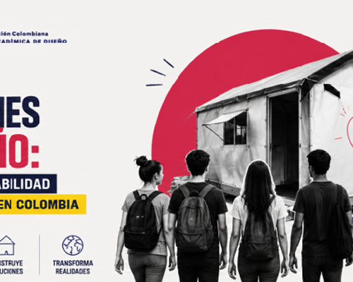 Convocatoria RAD – Soluciones de Diseño: Sistemas de Habitabilidad para Emergencias Sociales en Colombia