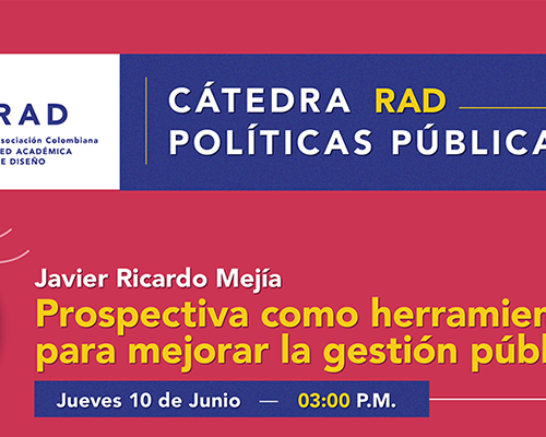 Catedra RAD «Prospectiva como herramienta para mejorar la gestión pública»